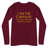 Capitalist Your Commie Professor Warned You About Premium Long Sleeve Shirt