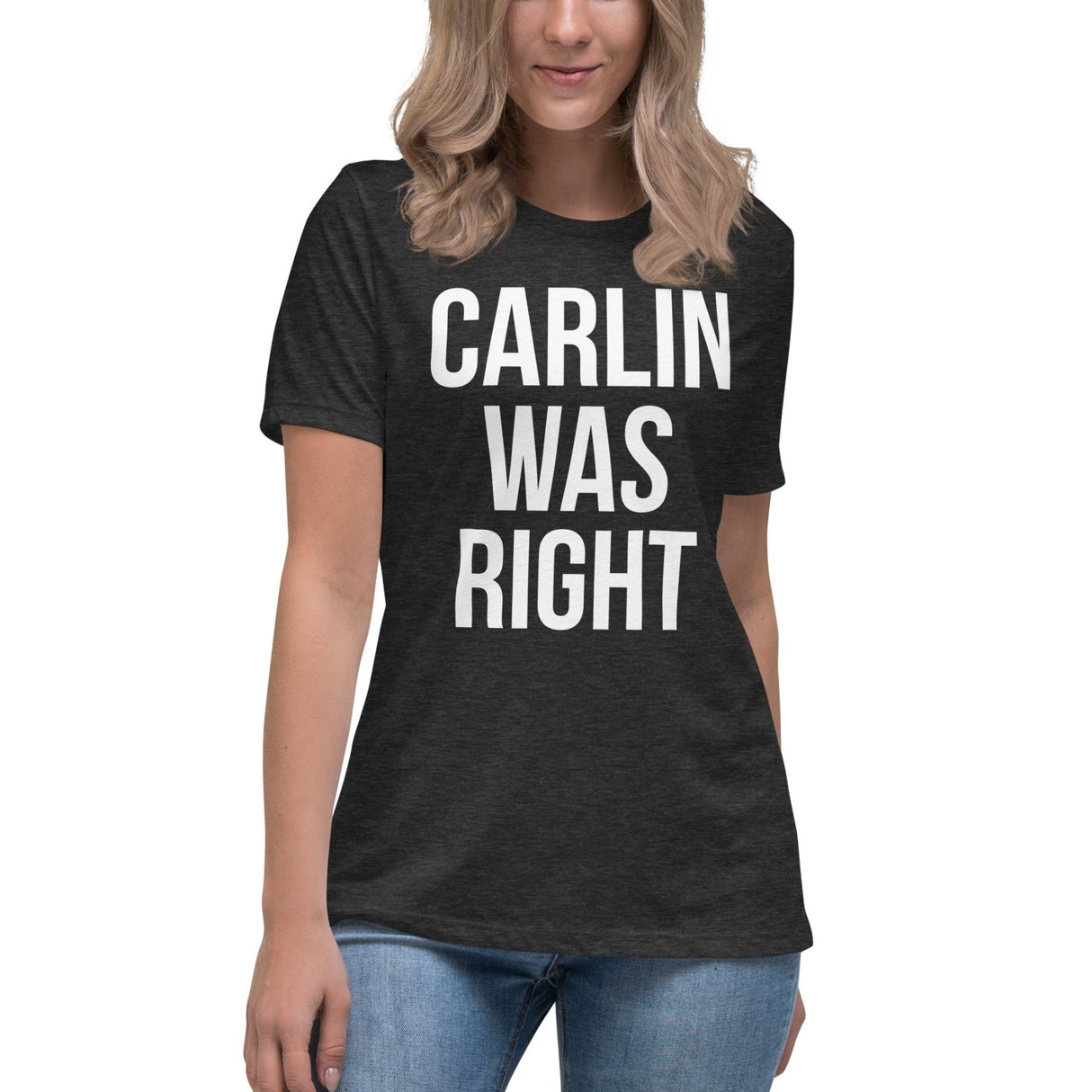 Carlin Was Right Women's Shirt