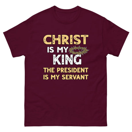 Christ is My King The President is My Servant Heavy Cotton Shirt