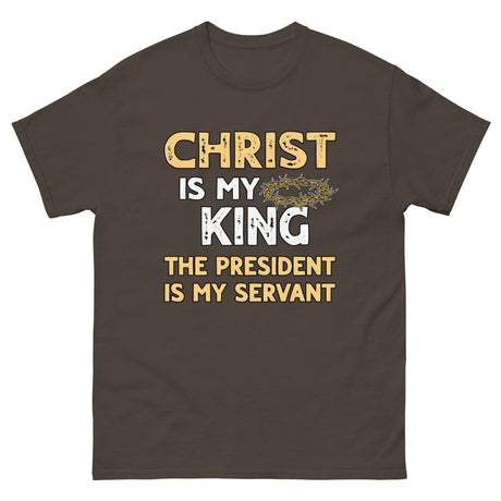 Christ is My King The President is My Servant Heavy Cotton Shirt