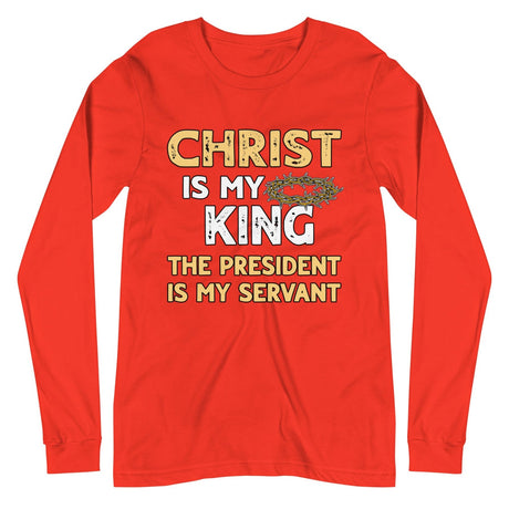 Christ is My King The President is My Servant Premium Long Sleeve Shirt