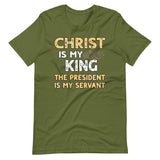 Christ is My King The President is My Servant Premium Shirt