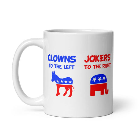 Clowns To The Left Jokers To The Right Coffee Mug