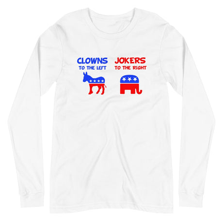 Clowns To The Left Jokers To The Right Long Sleeve Shirt