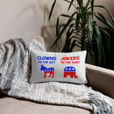 Clowns To The Left Jokers To The Right Throw Pillow