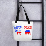 Clowns To The Left Jokers To The Right Tote Bag