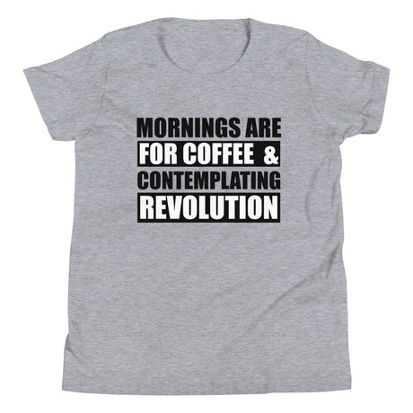 Coffee and Contemplating Revolution Youth Shirt