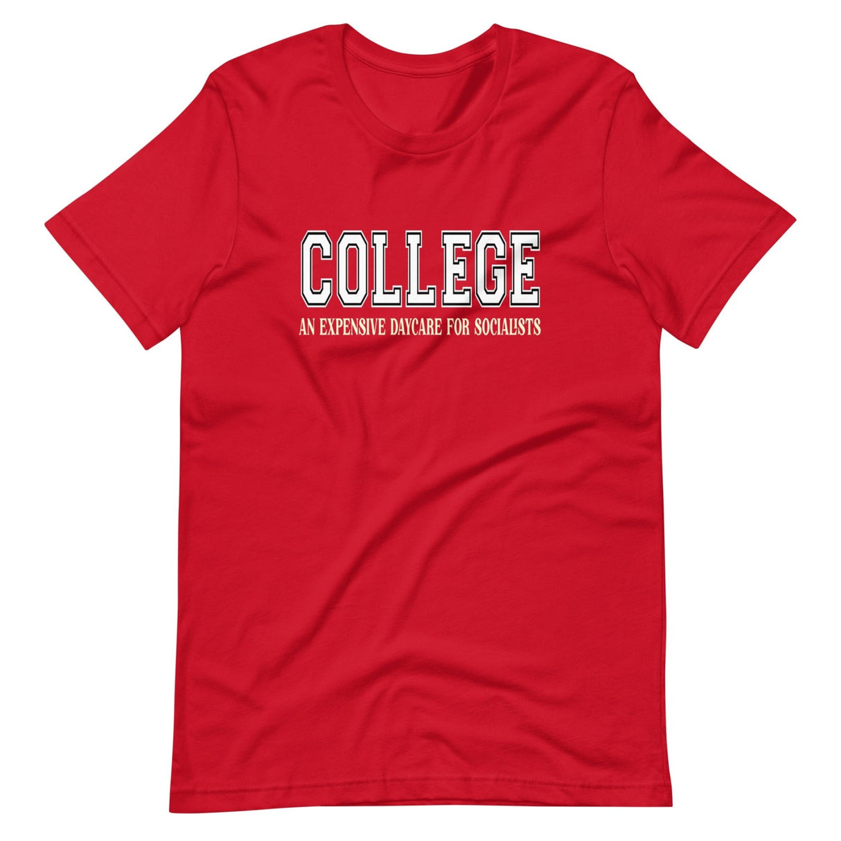 College Is An Expensive Daycare for Socialists Shirt