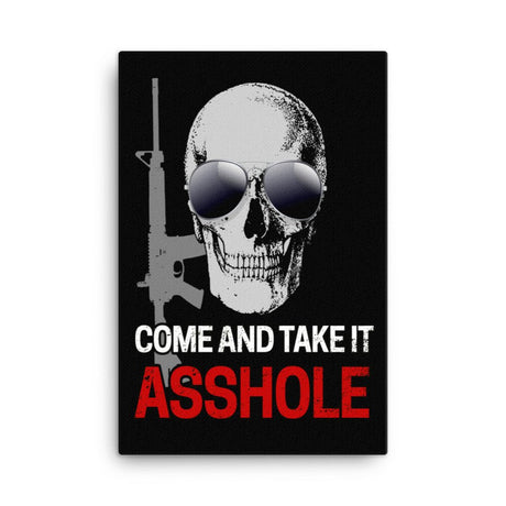 Come and Take It Asshole Canvas Print