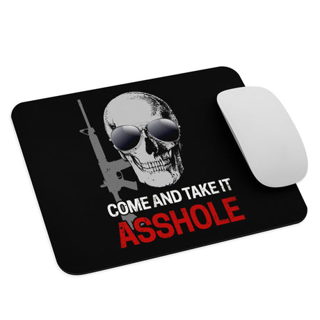 Come and Take it Asshole Mouse Pad