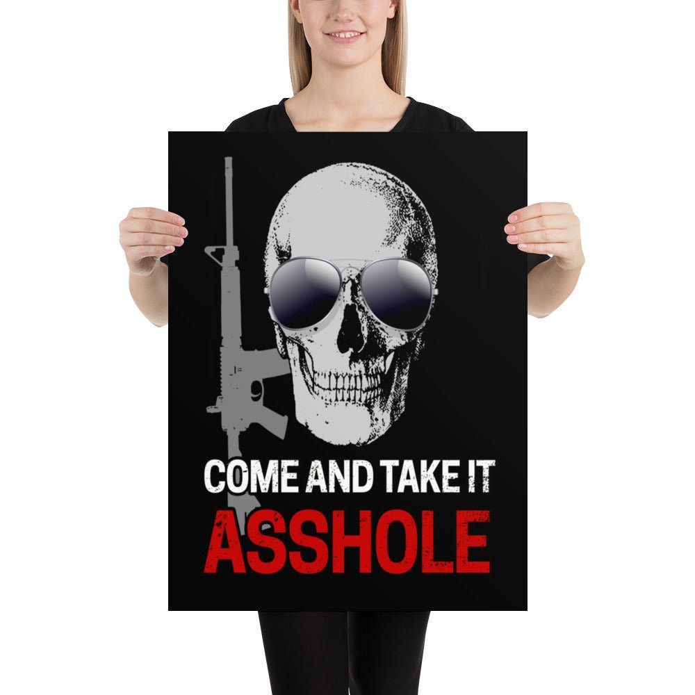 Come and Take It Asshole Poster