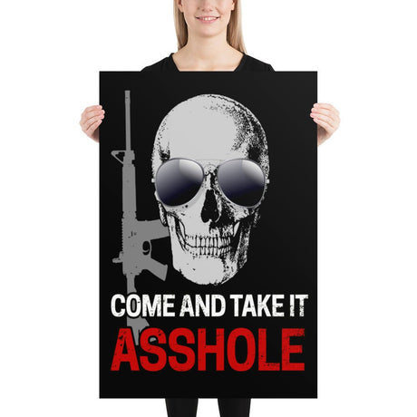 Come and Take It Asshole Poster