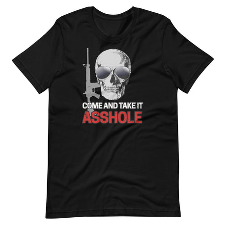 Come and Take it Asshole Shirt