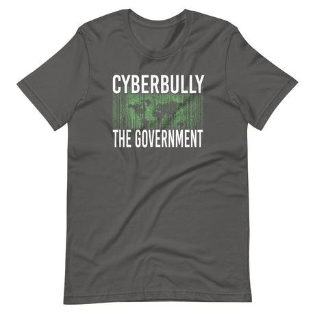 Cyberbully The Government Shirt