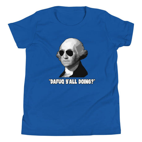 Dafuq Y'all Doing George Washington Youth Shirt