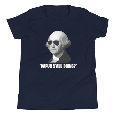 Dafuq Y'all Doing George Washington Youth Shirt