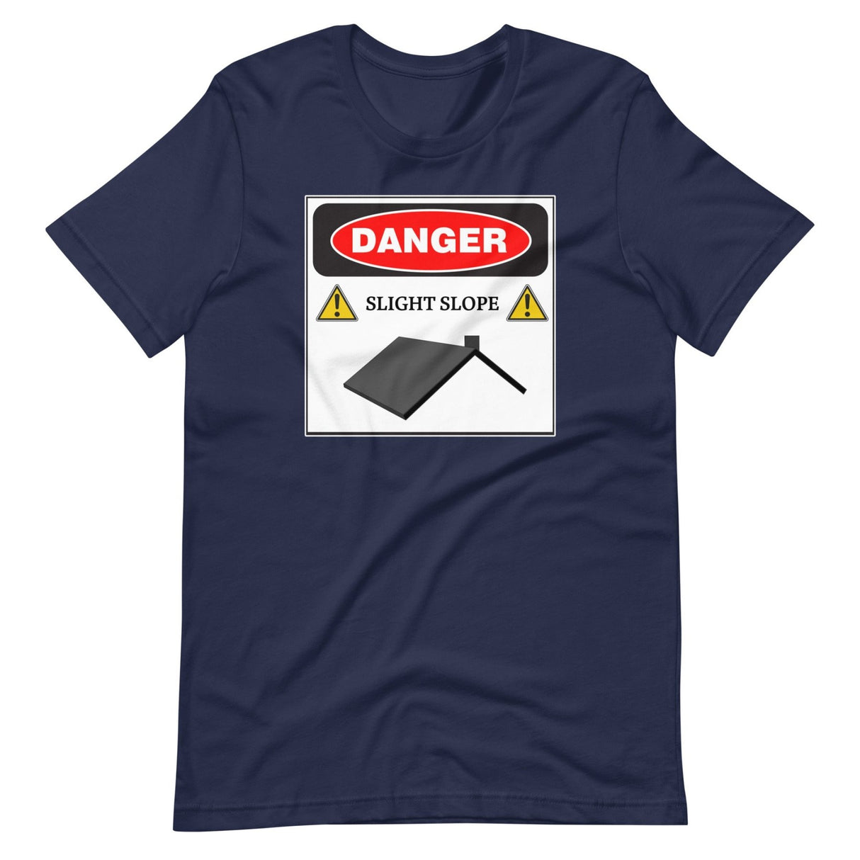 Danger Slight Slope Roof Shirt