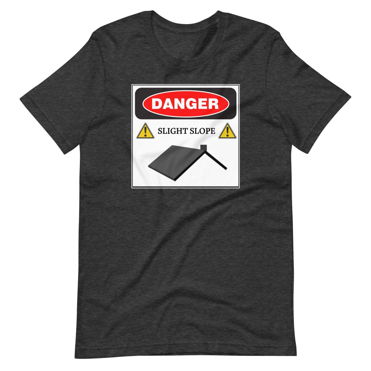 Danger Slight Slope Roof Shirt