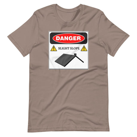 Danger Slight Slope Roof Shirt