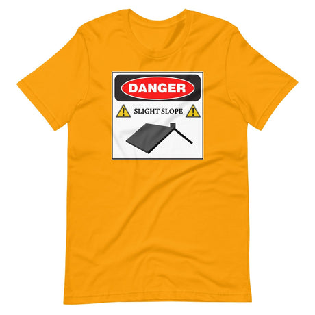 Danger Slight Slope Roof Shirt