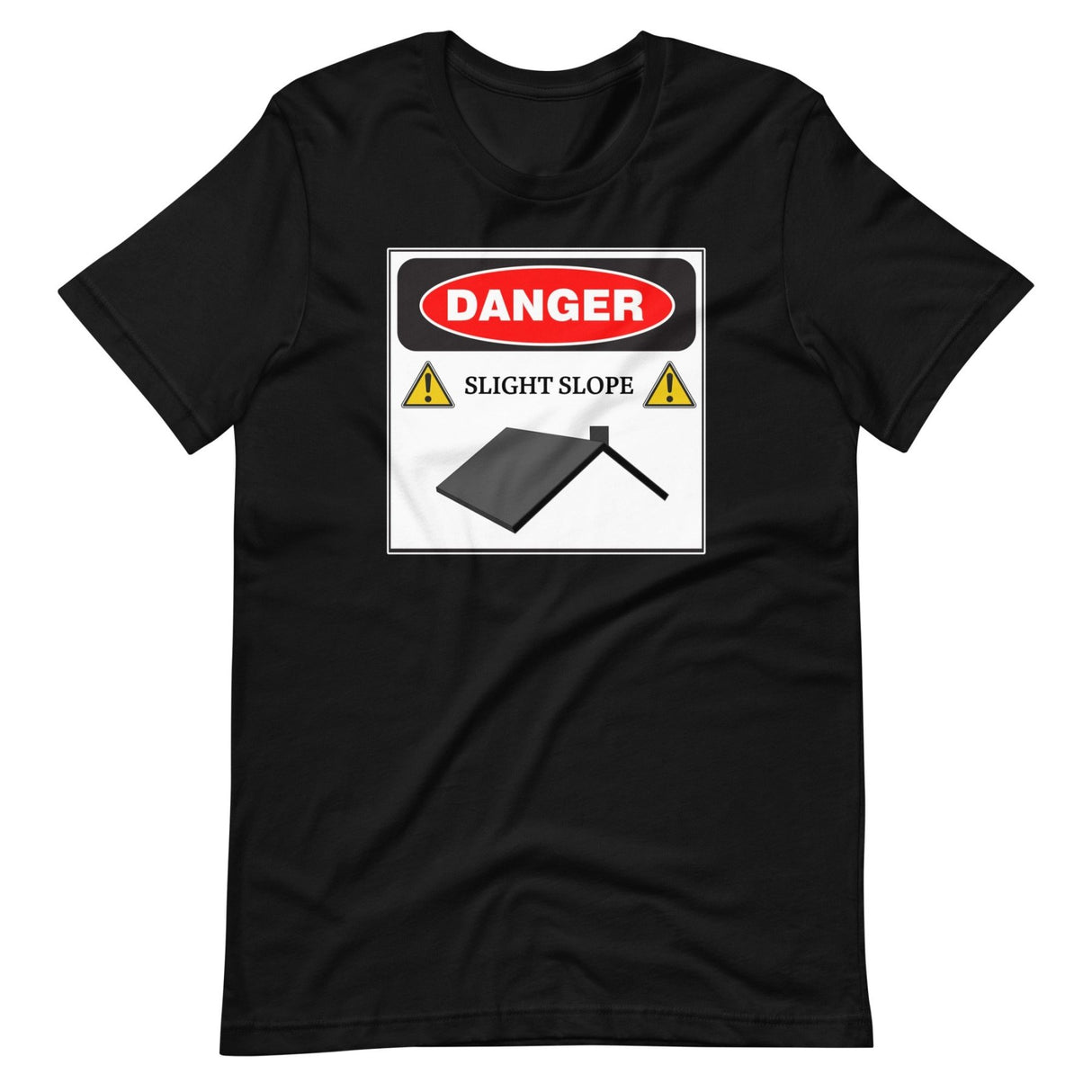 Danger Slight Slope Roof Shirt