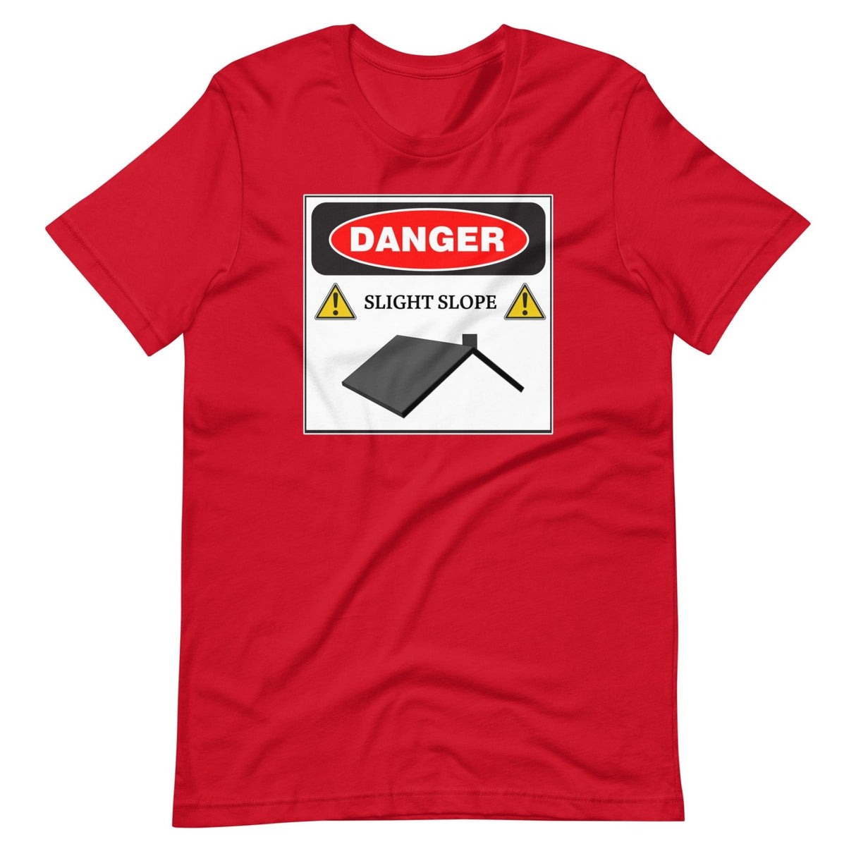 Danger Slight Slope Roof Shirt