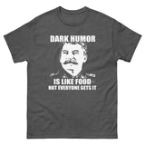 Dark Humor is Like Food Heavy Cotton Shirt