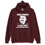 Dark Humor is Like Food Hoodie