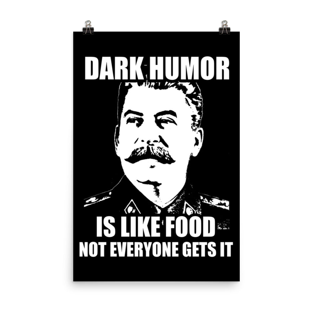 Dark Humor is Like Food Not Everyone Gets It Poster