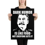 Dark Humor is Like Food Not Everyone Gets It Poster