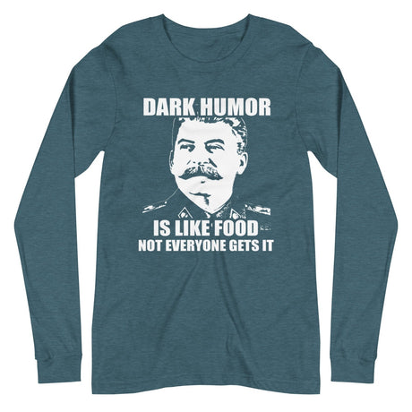 Dark Humor is Like Food Premium Long Sleeve Shirt