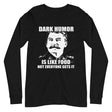 Dark Humor is Like Food Premium Long Sleeve Shirt