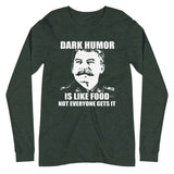 Dark Humor is Like Food Premium Long Sleeve Shirt