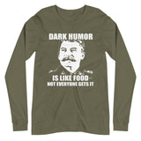 Dark Humor is Like Food Premium Long Sleeve Shirt