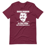 Dark Humor is Like Food Shirt