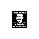 Dark Humor is Like Food Sticker