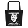 Dark Humor is Like Food Tote Bag