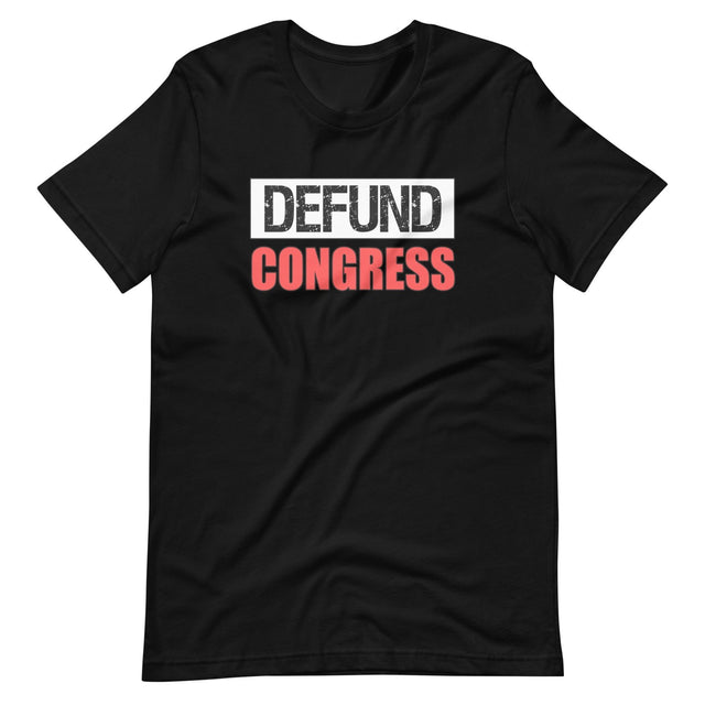 Defund Congress Shirt