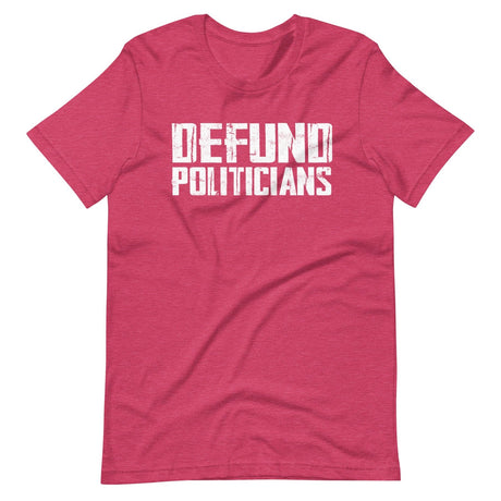 Defund Politicians Shirt