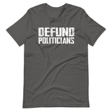 Defund Politicians Shirt