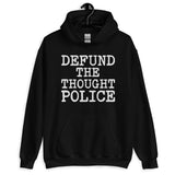 Defund The Thought Police Hoodie