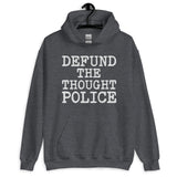 Defund The Thought Police Hoodie