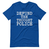 Defund The Thought Police Shirt