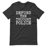 Defund The Thought Police Shirt