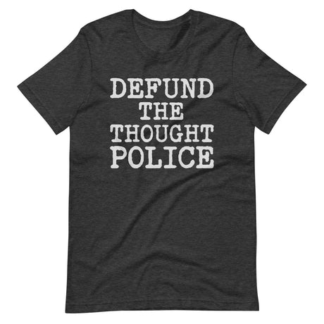 Defund The Thought Police Shirt