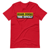 Demand Evidence Think Critically Shirt