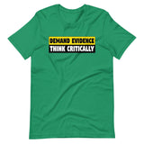 Demand Evidence Think Critically Shirt