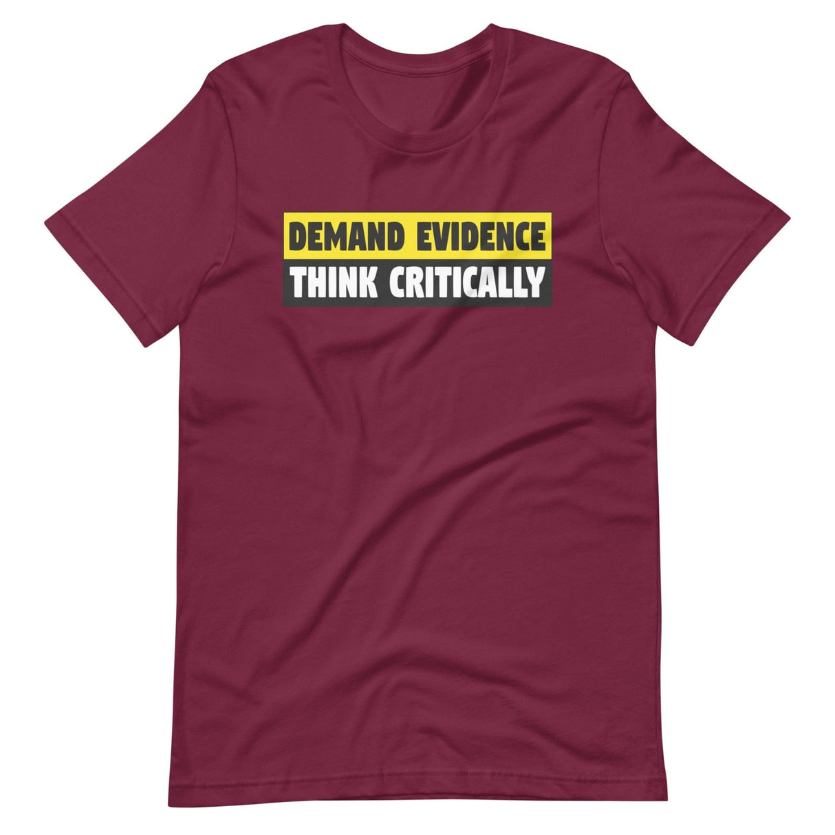 Demand Evidence Think Critically Shirt