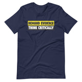 Demand Evidence Think Critically Shirt