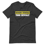 Demand Evidence Think Critically Shirt